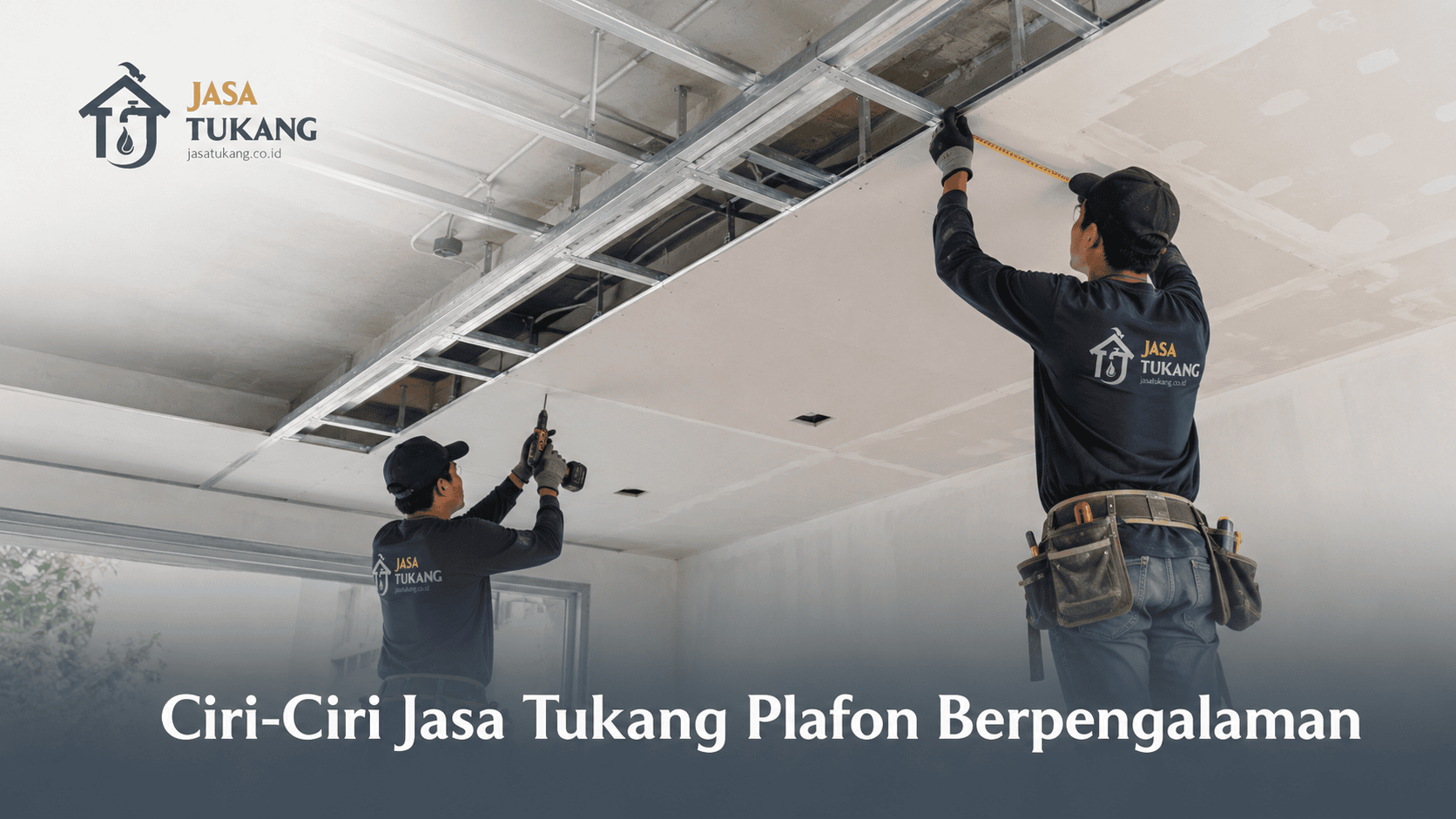 Ciri-Ciri Jasa Tukang Plafon Berpengalaman