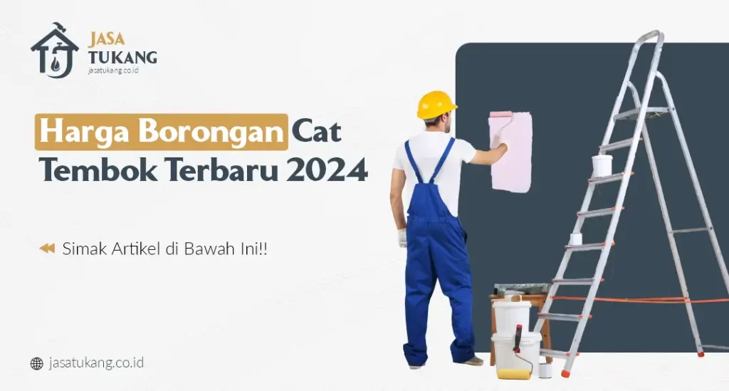 Harga Borongan Cat Tembok Terbaru 2024