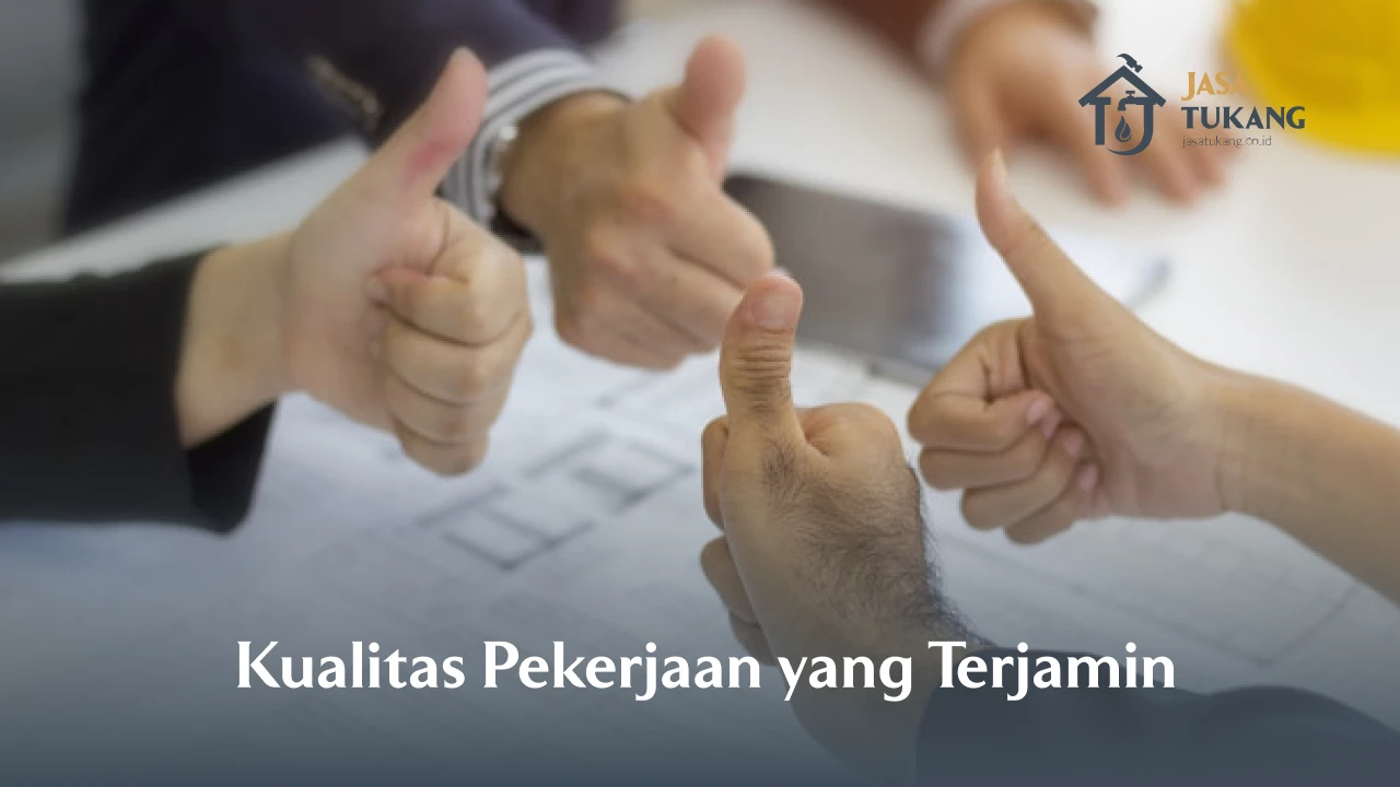 3. Kualitas Pekerjaan Lebih Terjamin