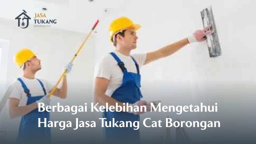 Berbagai Kelebihan Mengetahui Harga Jasa Tukang Cat Borongan