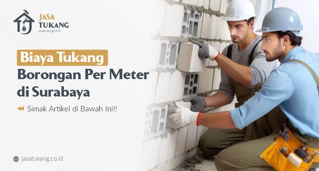 Biaya Tukang Borongan Per Meter di Surabaya