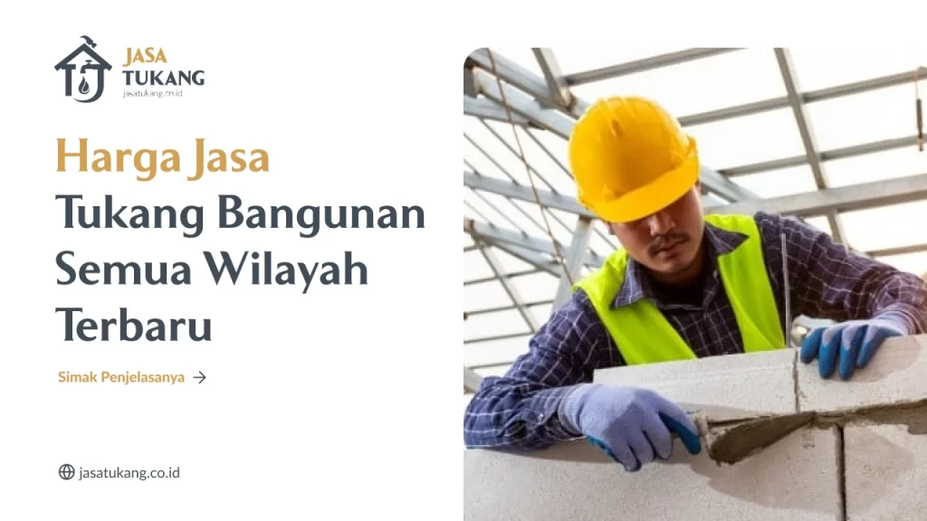 Harga Jasa Tukang Bangunan Semua Wilayah Terbaru