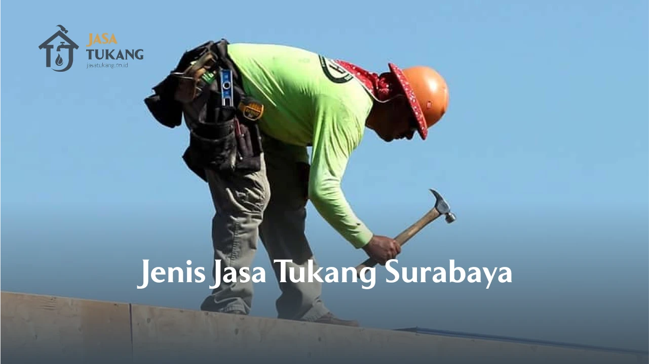 Jenis Jasa Tukang Surabaya