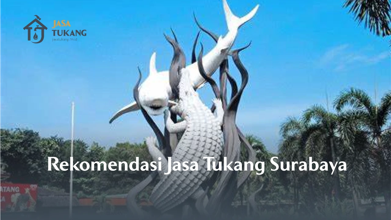 Rekomendasi Jasa Tukang Surabaya