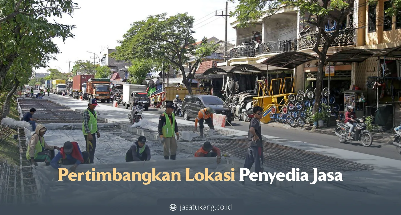 7. Pertimbangkan Lokasi Penyedia Jasanya