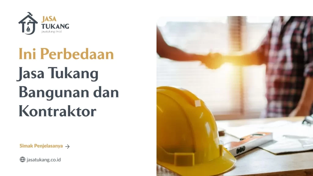 Ini Perbedaan Jasa Tukang Bangunan dan Kontraktor