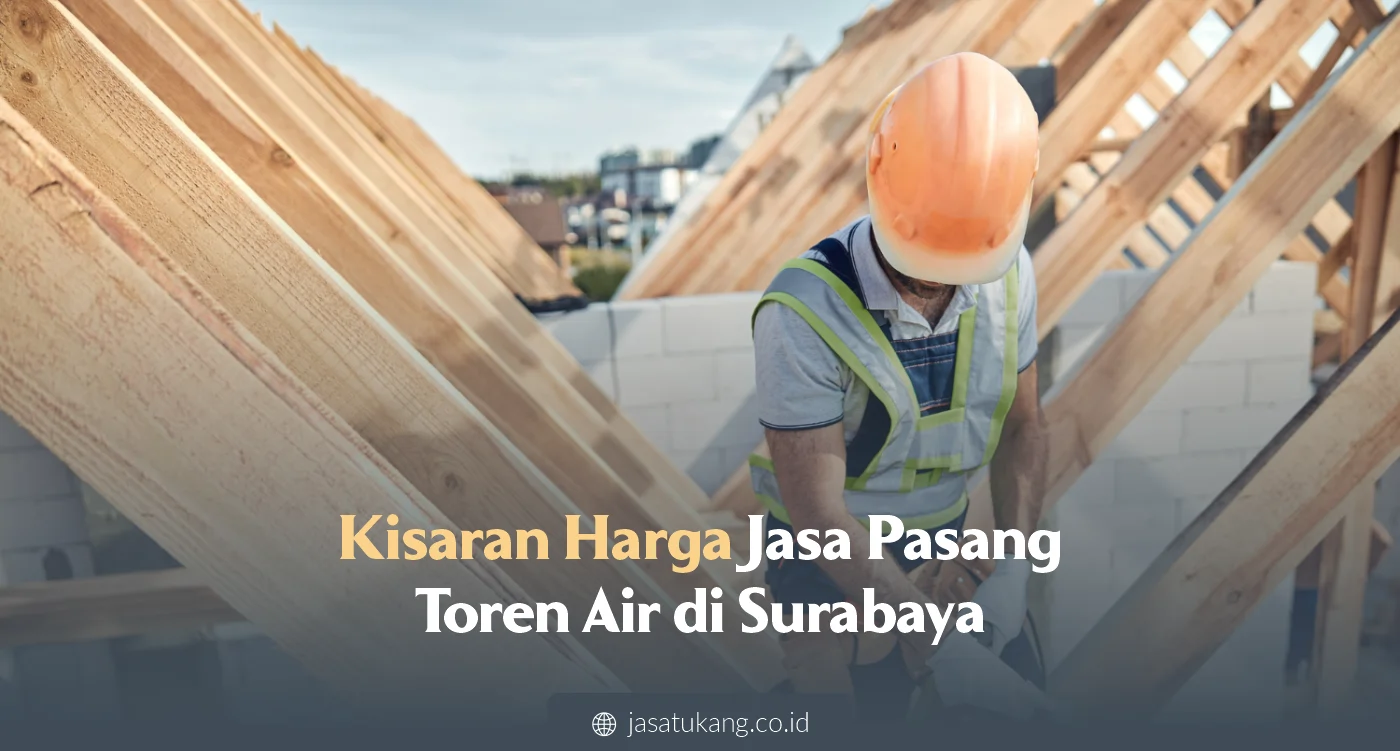 Kisaran Harga Jasa Pasang Toren Air di Surabaya