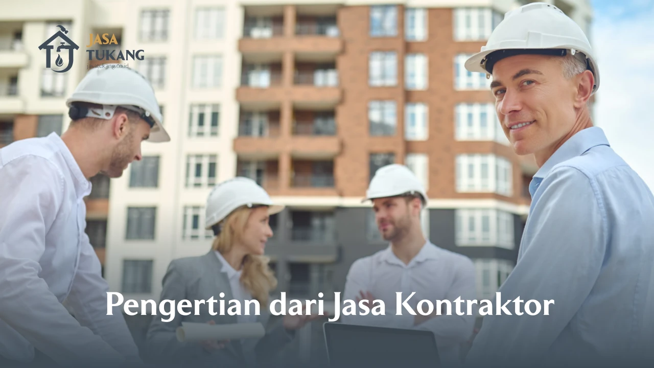 Pengertian dari Jasa Kontraktor 