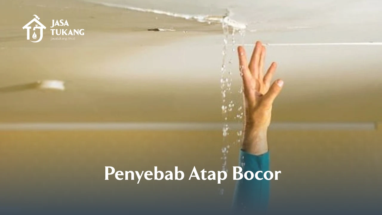 Penyebab Atap Bocor