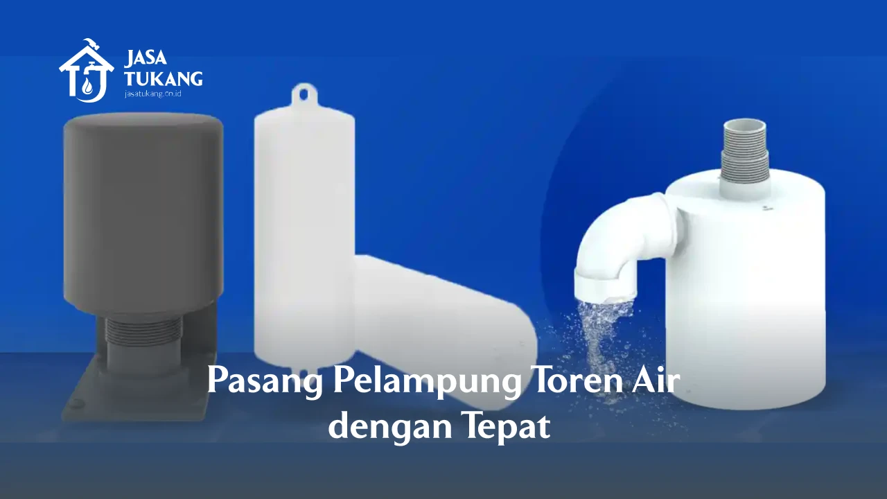 4. Pasang Pelampung Toren Air dengan Tepat