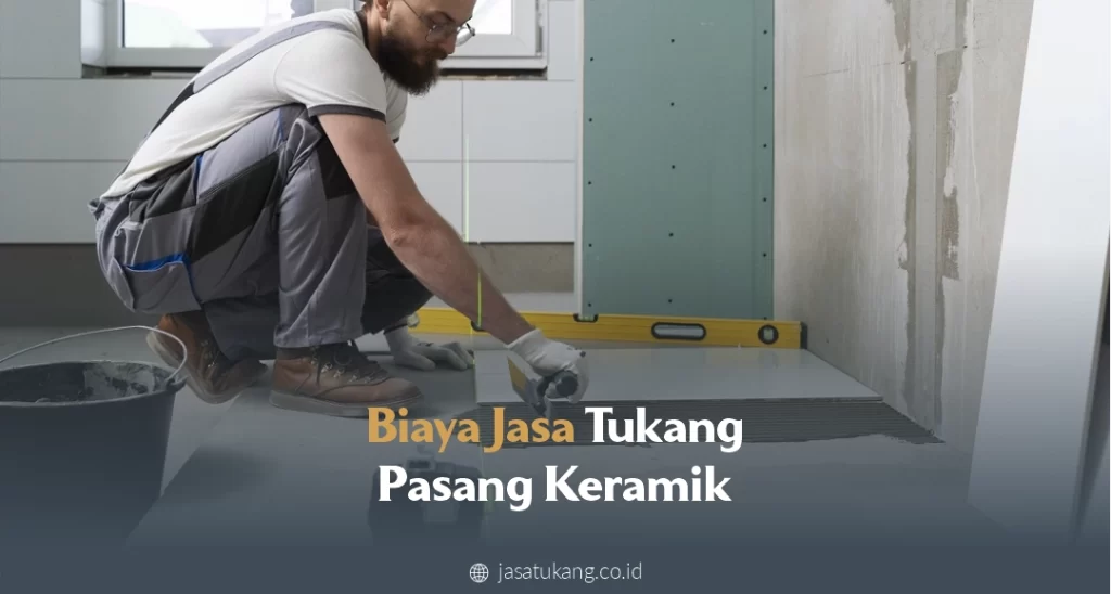 Biaya Jasa Tukang Pasang Keramik