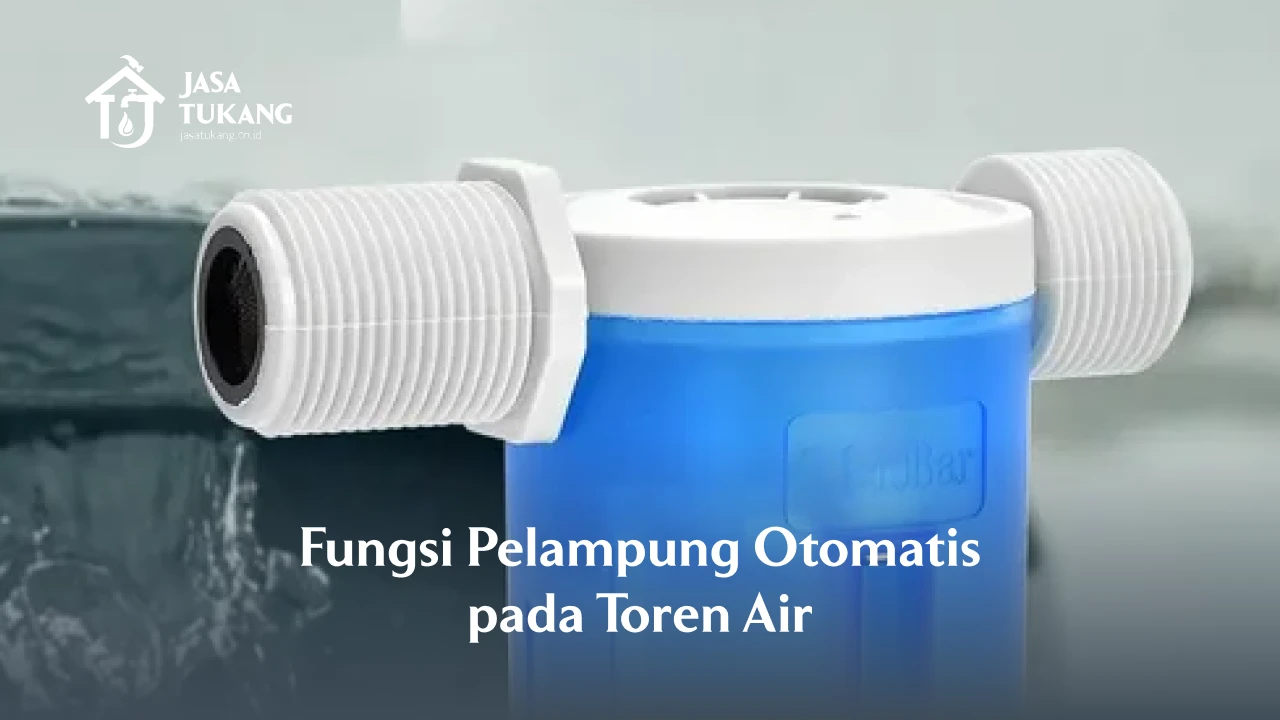 Fungsi Pelampung Otomatis pada Toren Air