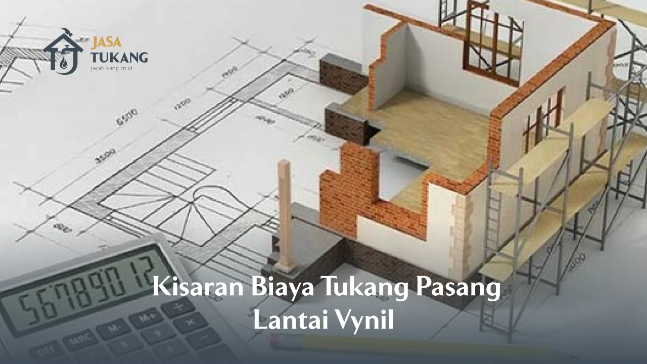 Kisaran Biaya Tukang Pasang Lantai Vynil