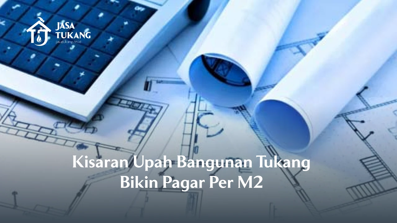 Kisaran Upah Bangunan Tukang Bikin Pagar Per M2