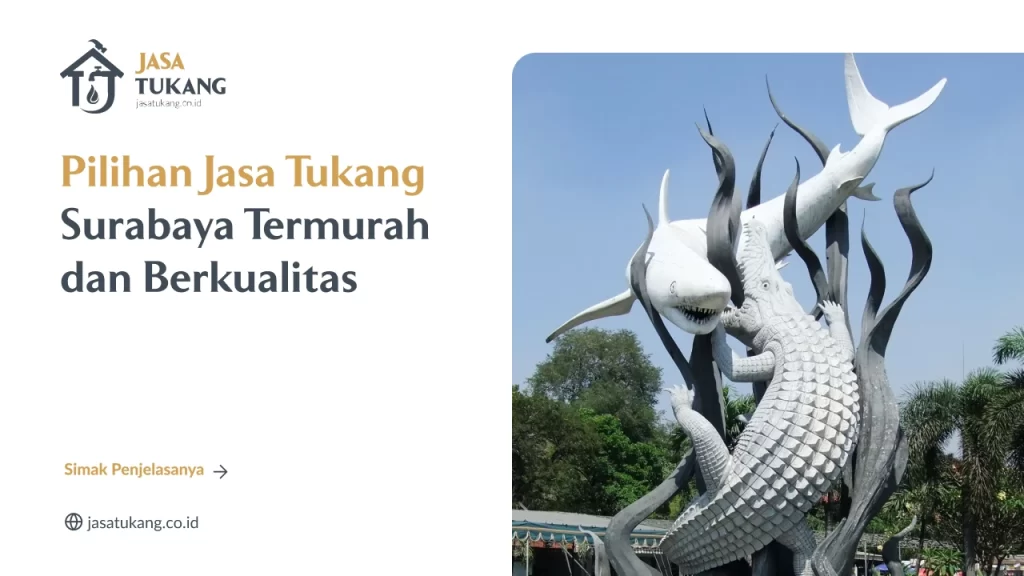 Pilihan Jasa Tukang Surabaya Termurah dan Berkualitas