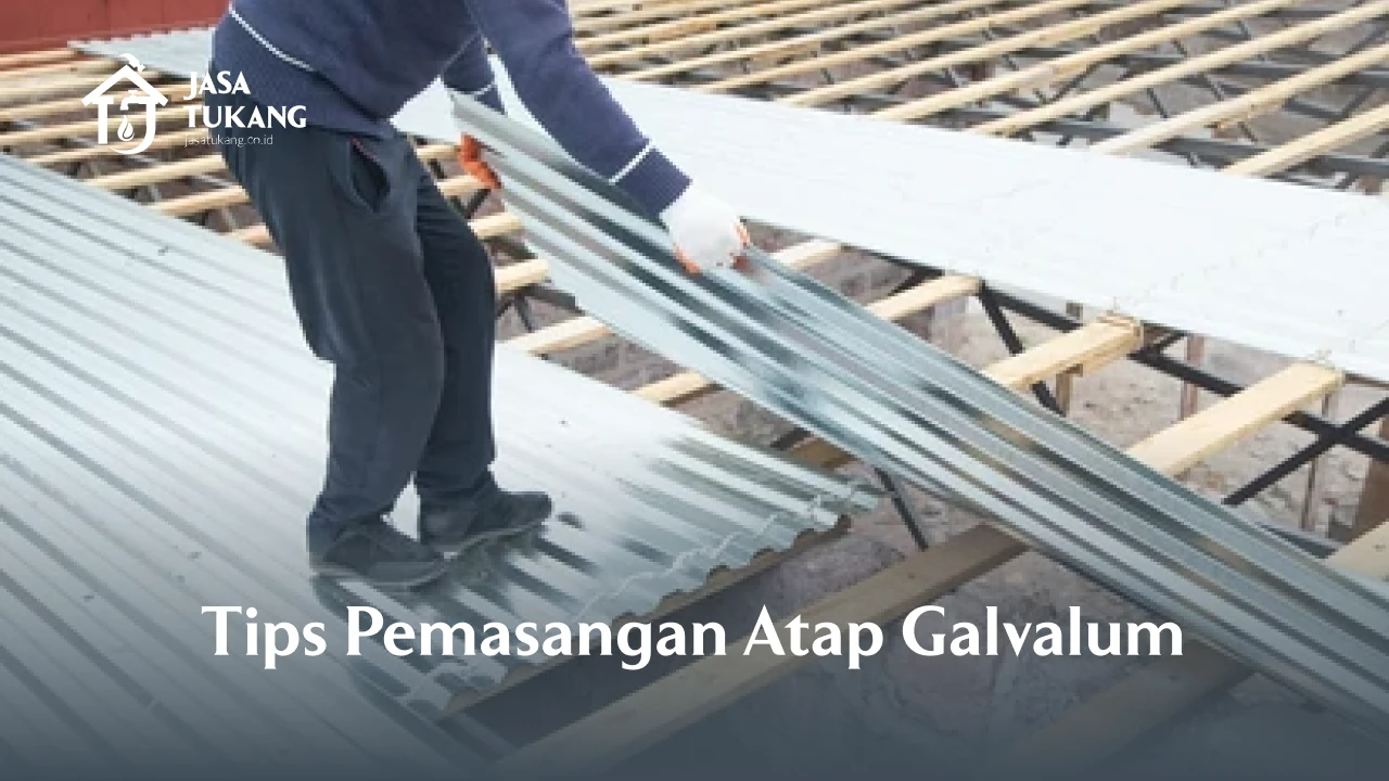 Tips Pemasangan Atap Galvalum 