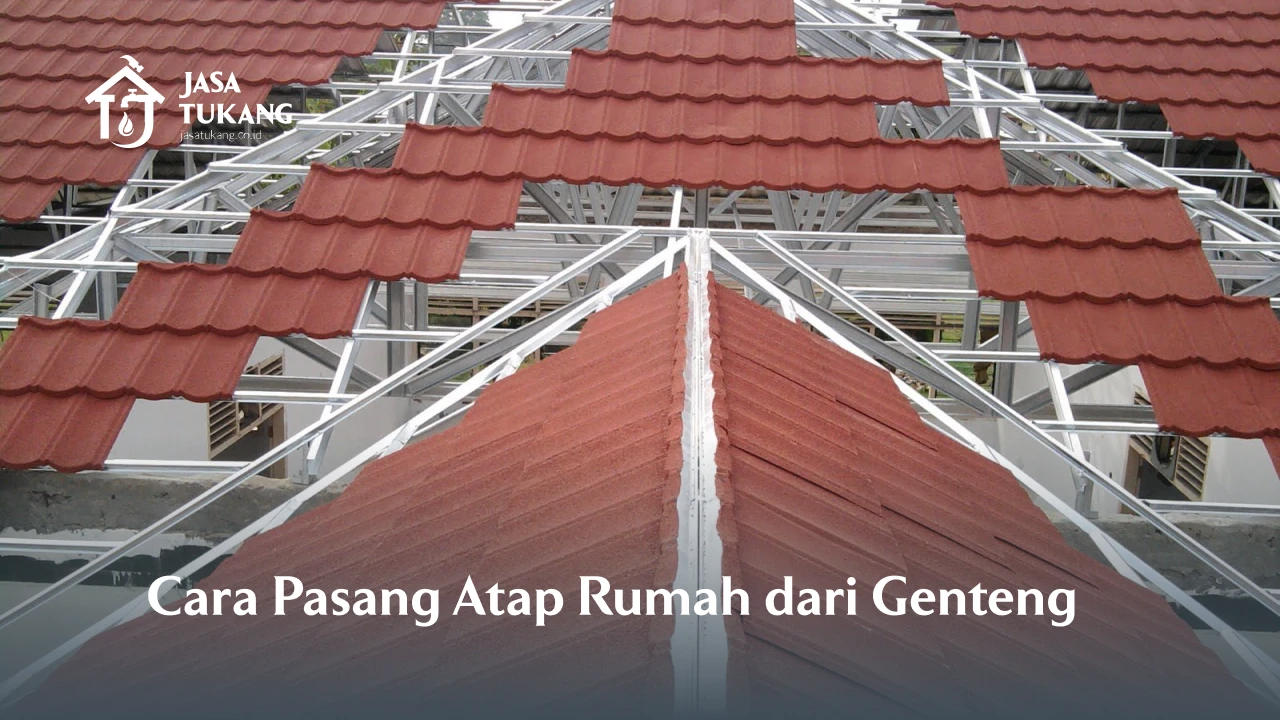 Cara Pasang Atap Rumah dari Genteng 