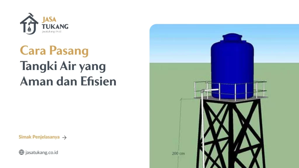 Cara Pasang Tangki Air yang Aman dan Efisien