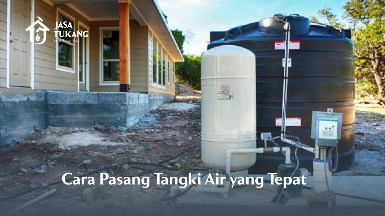 Cara Pasang Tangki Air yang Tepat 