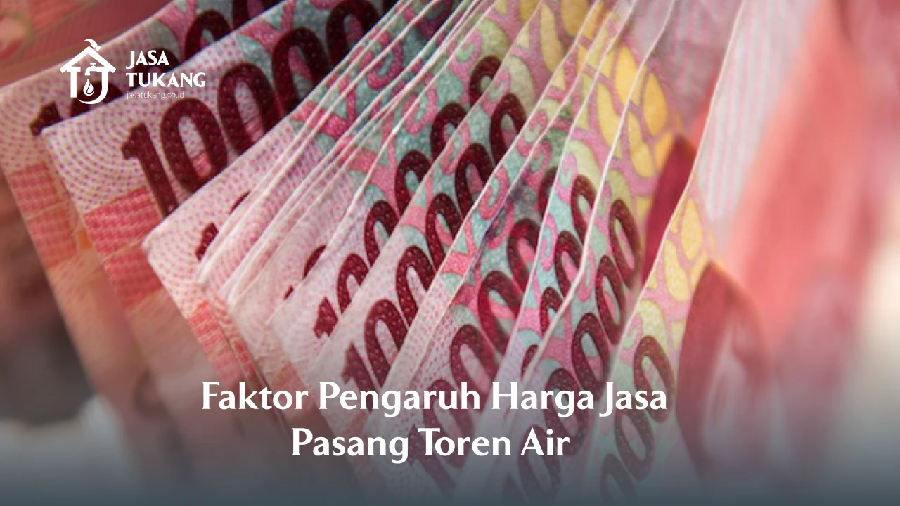 Faktor Pengaruh Harga Jasa Pasang Toren Air 