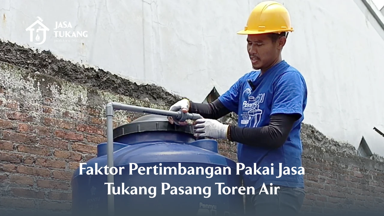 Faktor Pertimbangan Pakai Jasa Tukang Pasang Toren Air