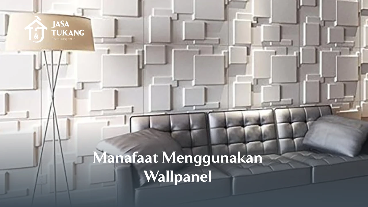 Manafaat Menggunakan Wallpanel