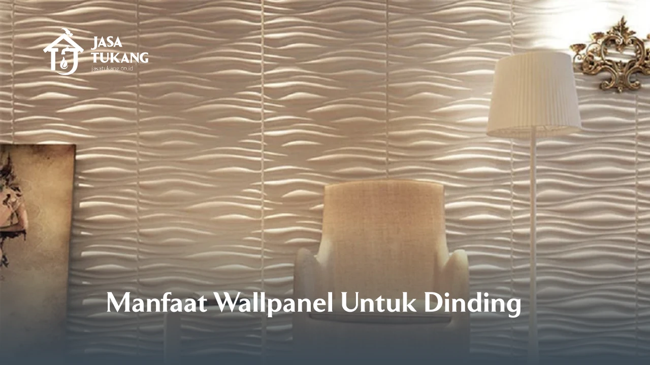 Manfaat Wallpanel Untuk Dinding