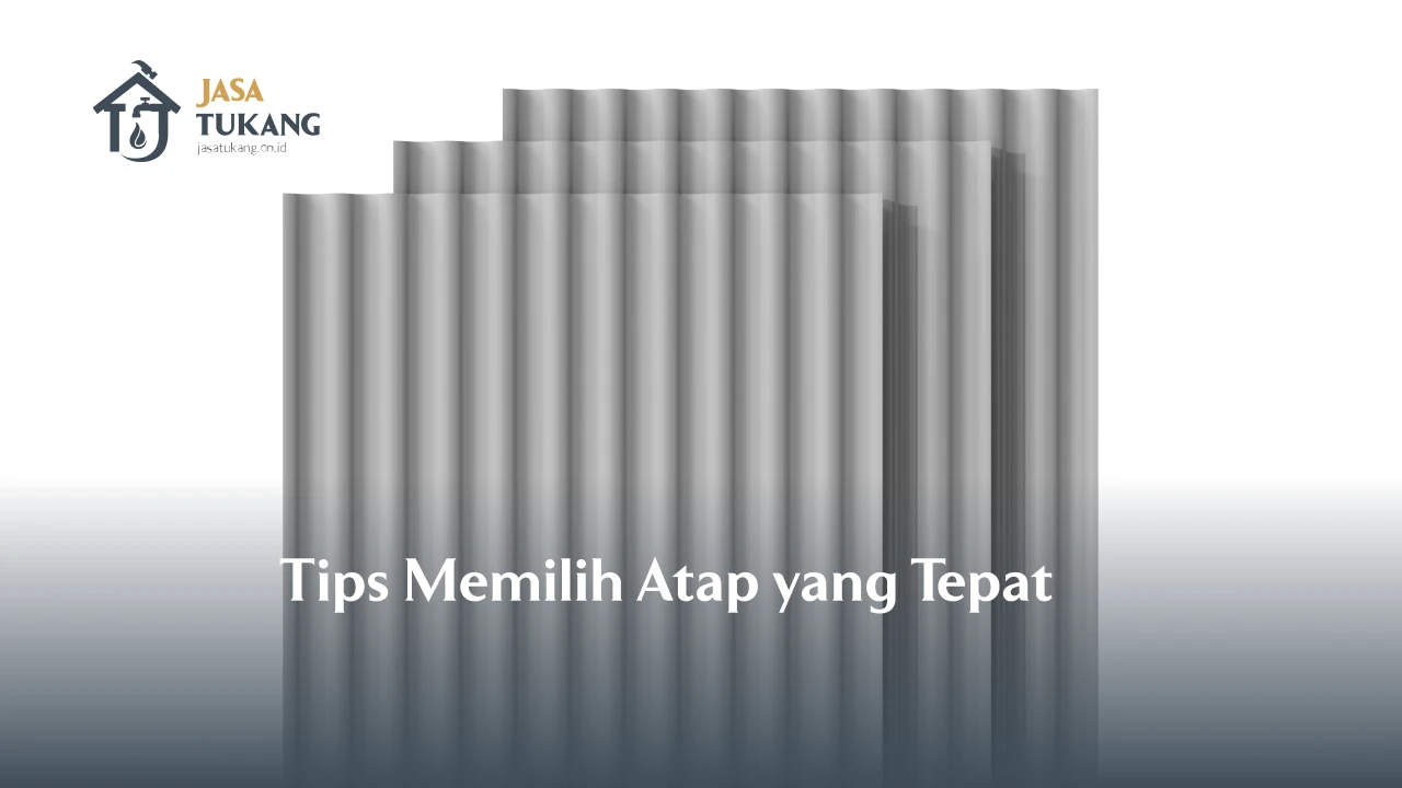  Tips Memilih Atap yang Tepat