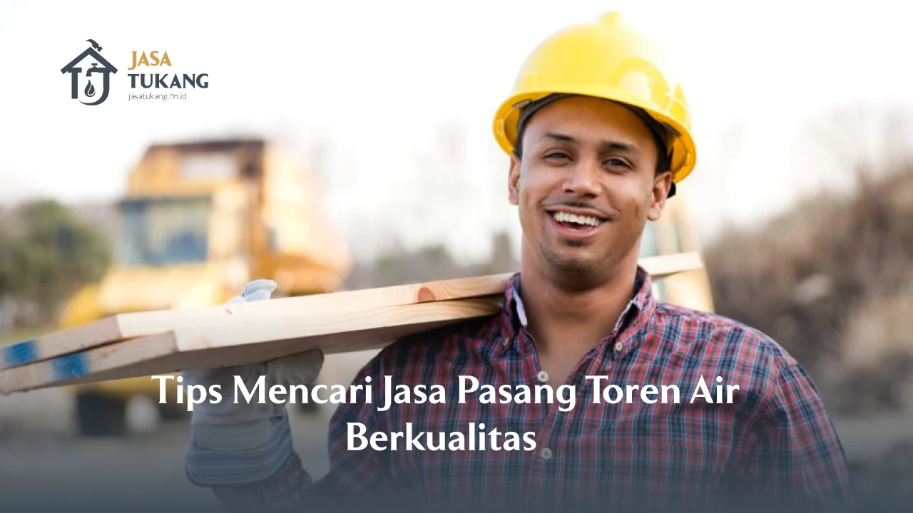 Tips Mencari Jasa Pasang Toren Air Berkualitas 