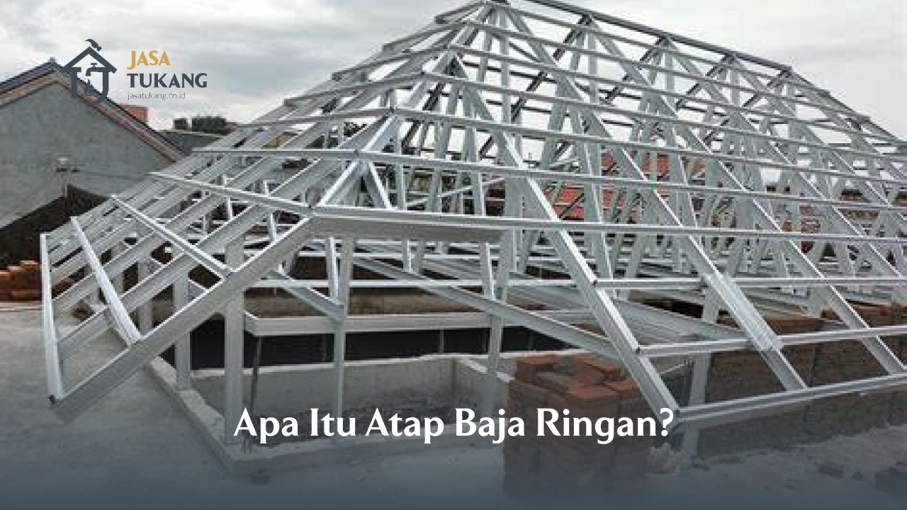 Apa Itu Atap Baja Ringan