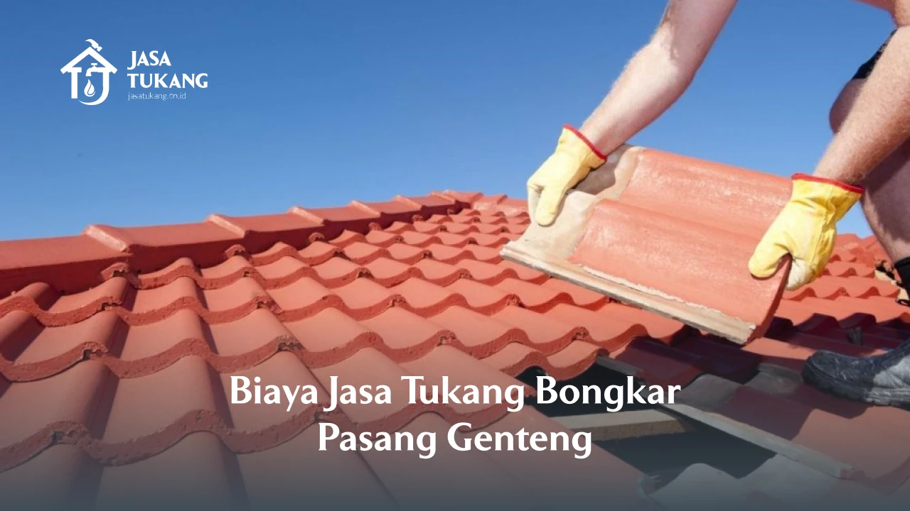 Biaya Jasa Tukang Bongkar Pasang Genteng