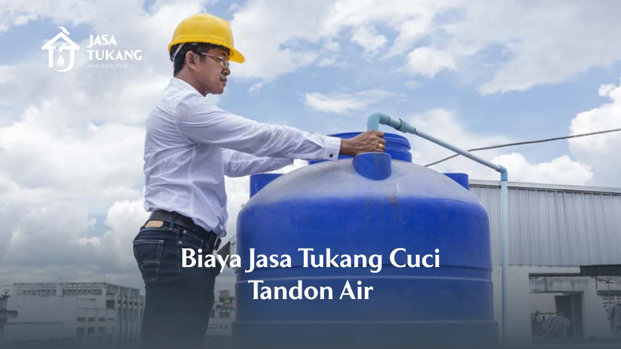 Biaya Jasa Tukang Cuci Tandon Air