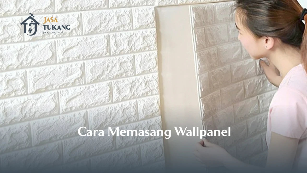 Cara Memasang Wallpanel agar Rapi dan Tahan Lama