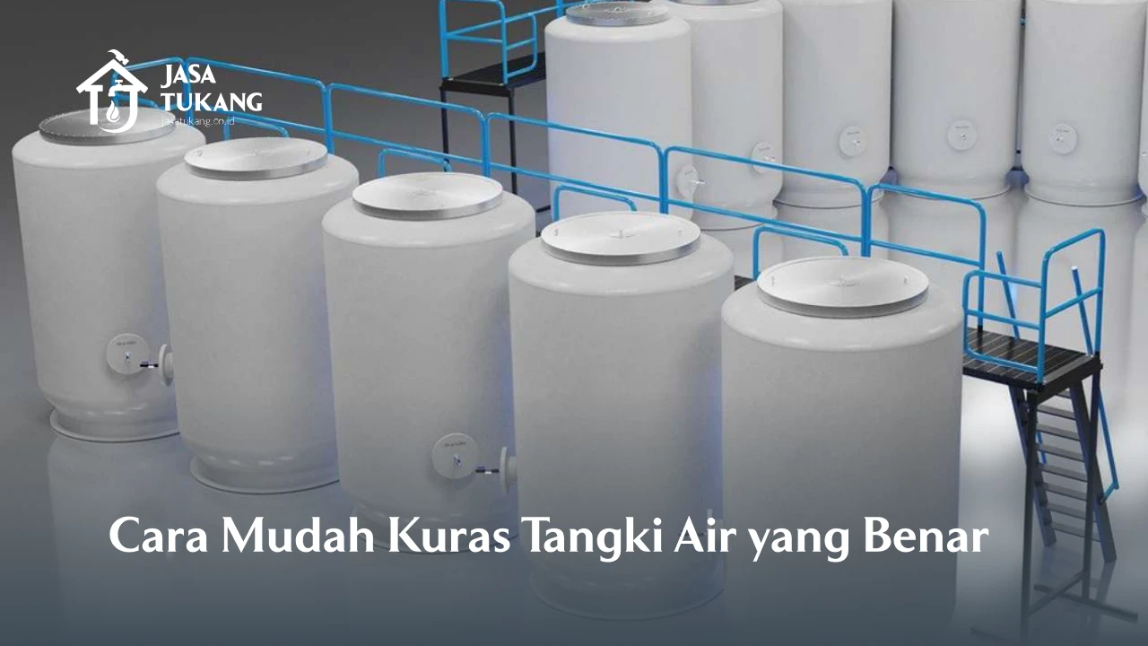 Cara Mudah Kuras Tangki Air yang Benar 