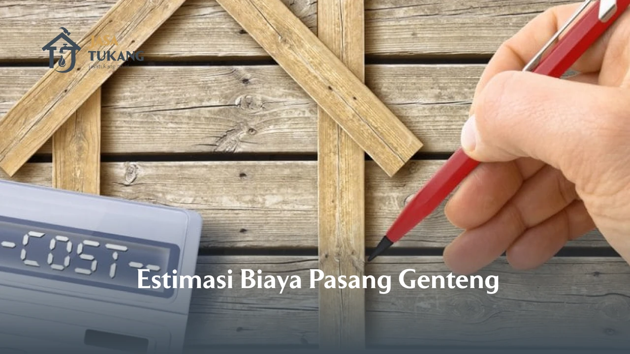 Estimasi Biaya Pasang Genteng