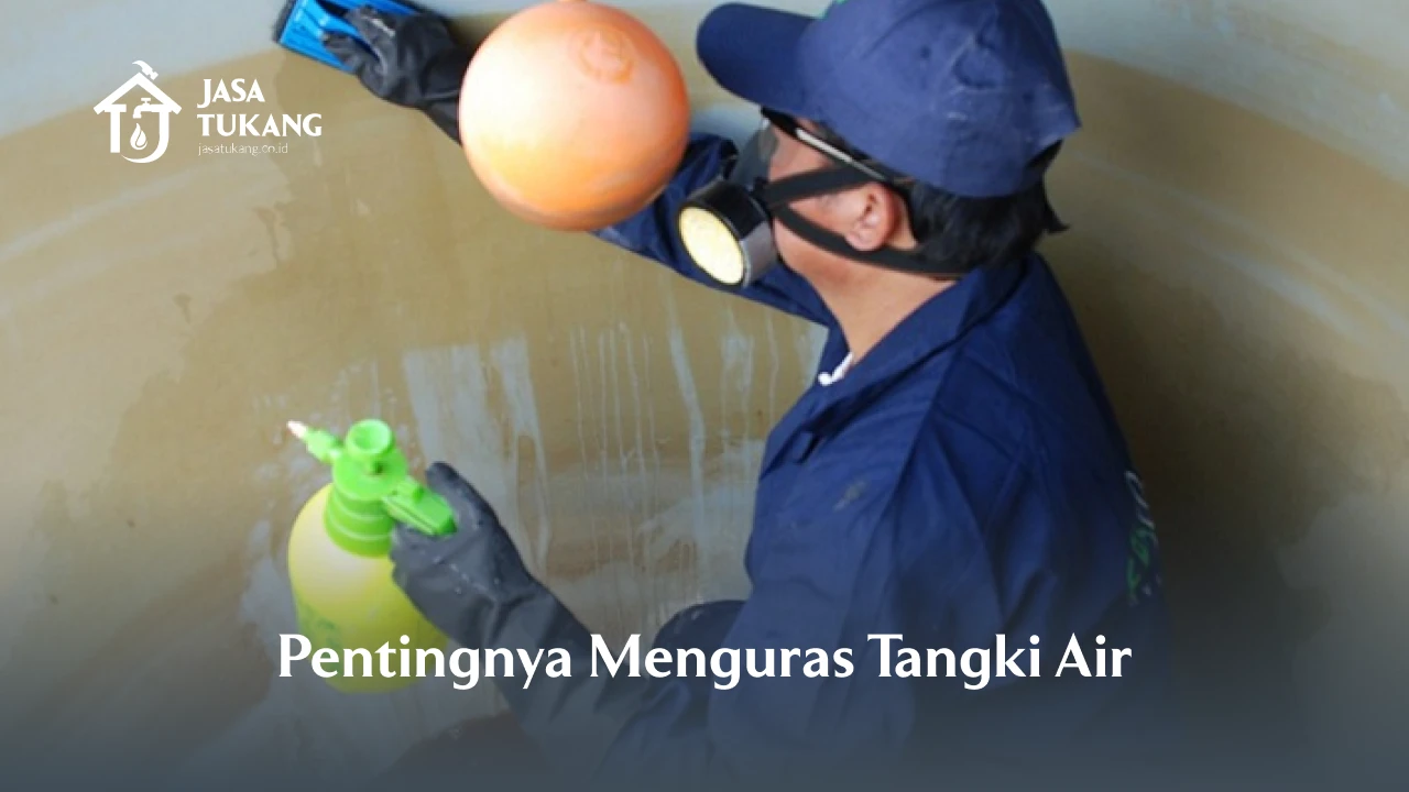 Pentingnya Menguras Tangki Air