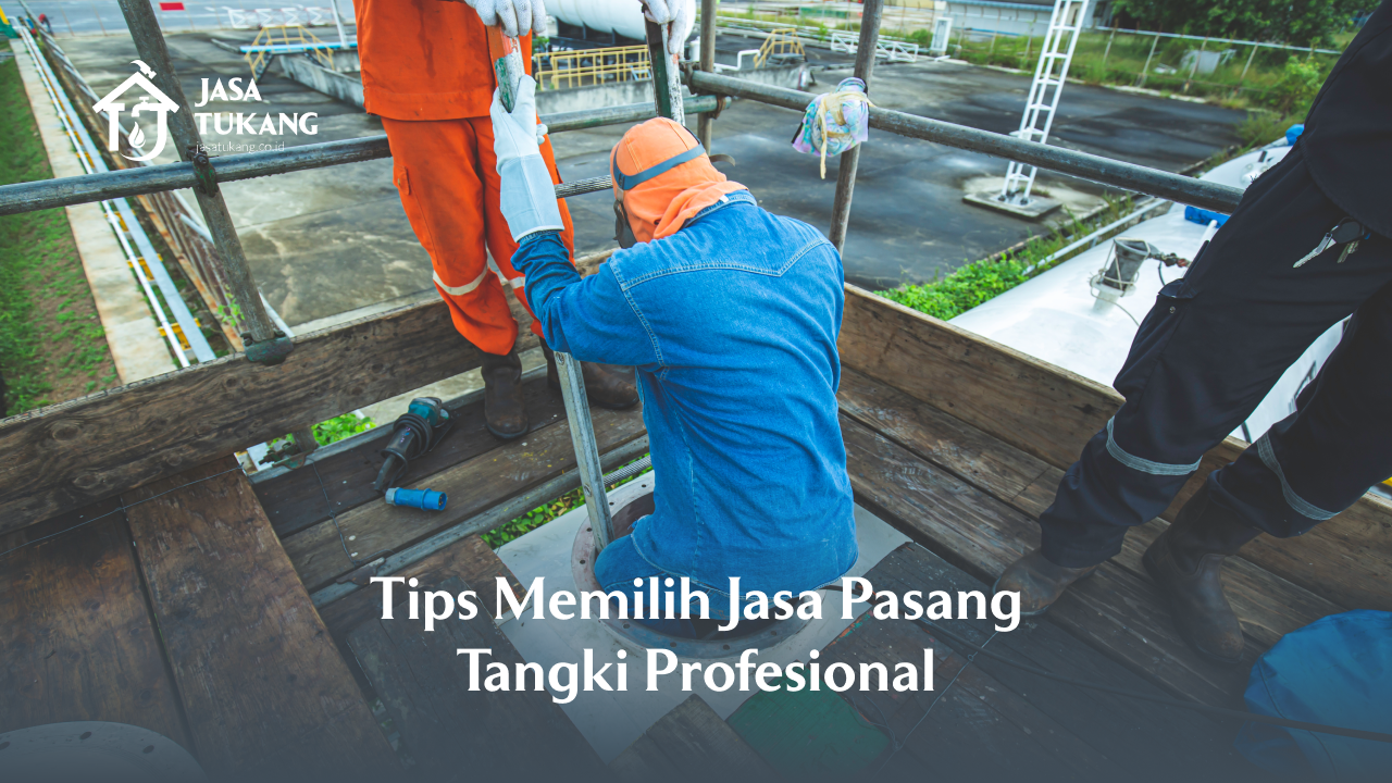 Tips Memilih Jasa Pasang Toren Profesional