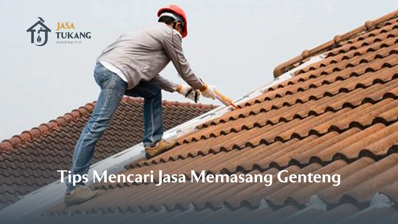 Tips Mencari Jasa Memasang Genteng