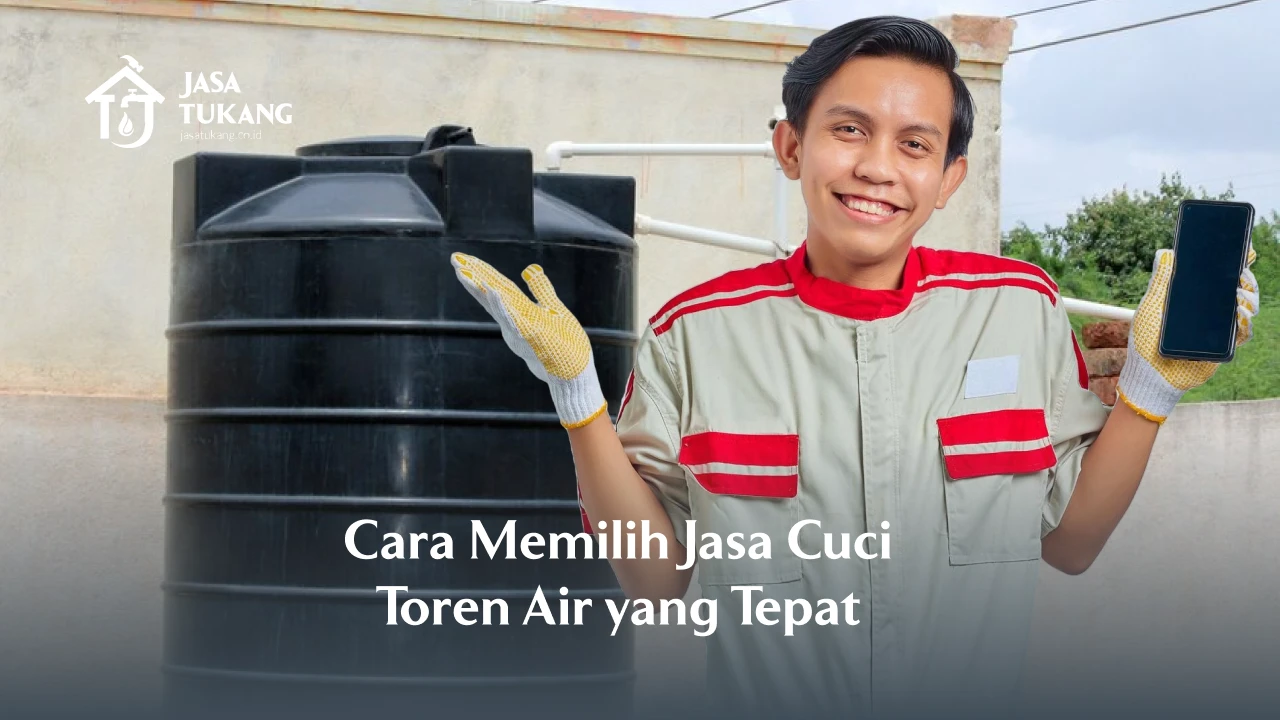 Cara Memilih Jasa Cuci Toren Air yang Tepat