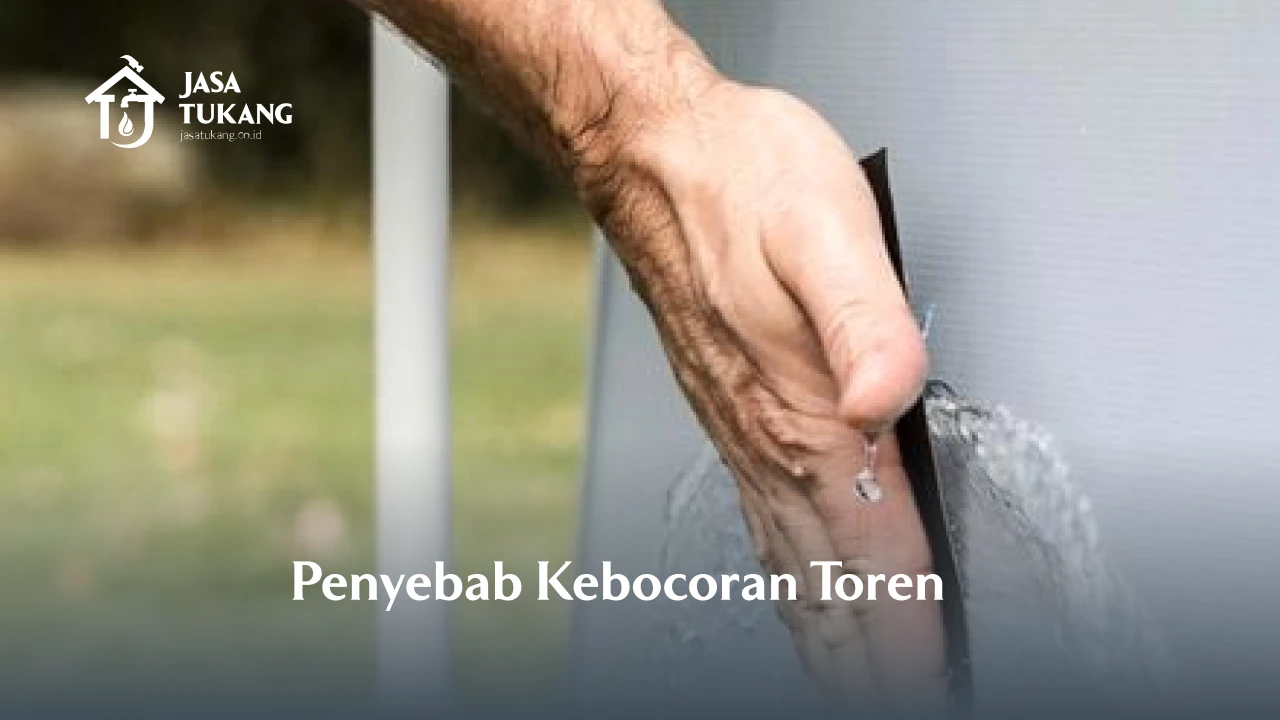 Penyebab Kebocoran Toren