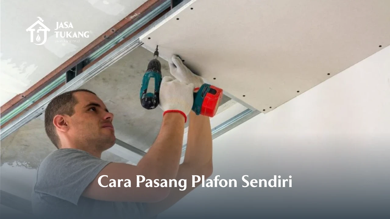 Cara Pasang Plafon Sendiri