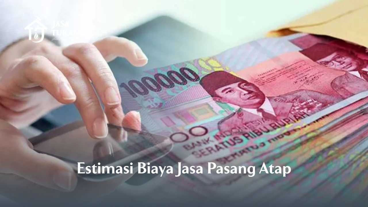 Estimasi Biaya Jasa Pasang Atap