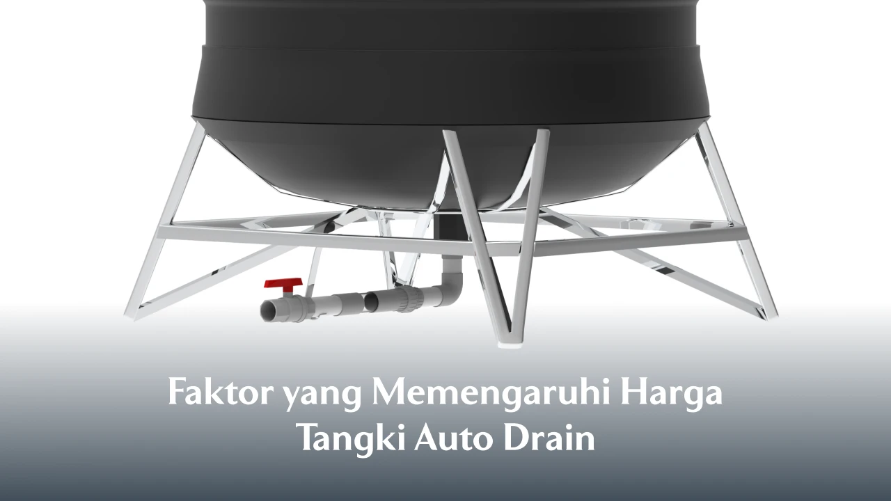 Faktor yang Memengaruhi Harga Tangki Auto Drain