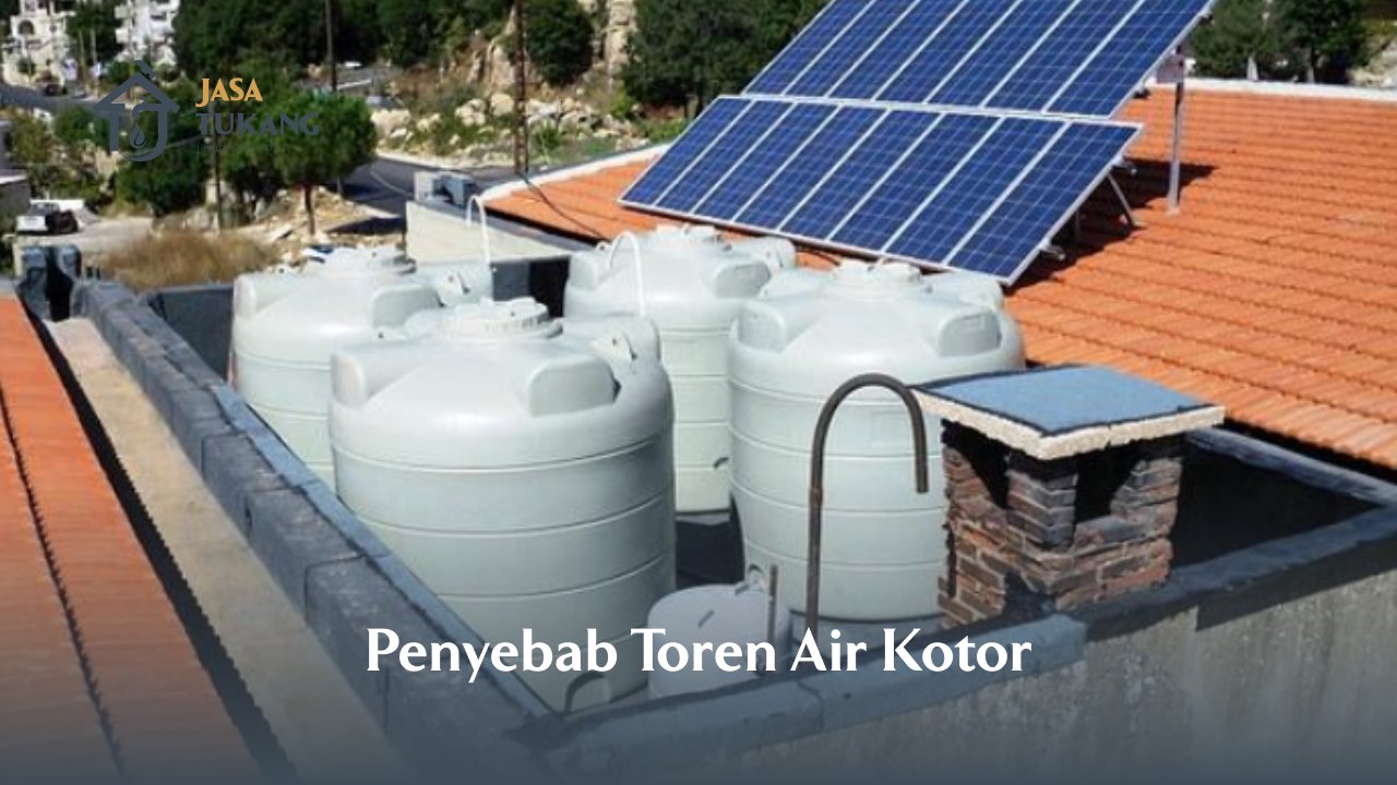 Penyebab Toren Air Kotor