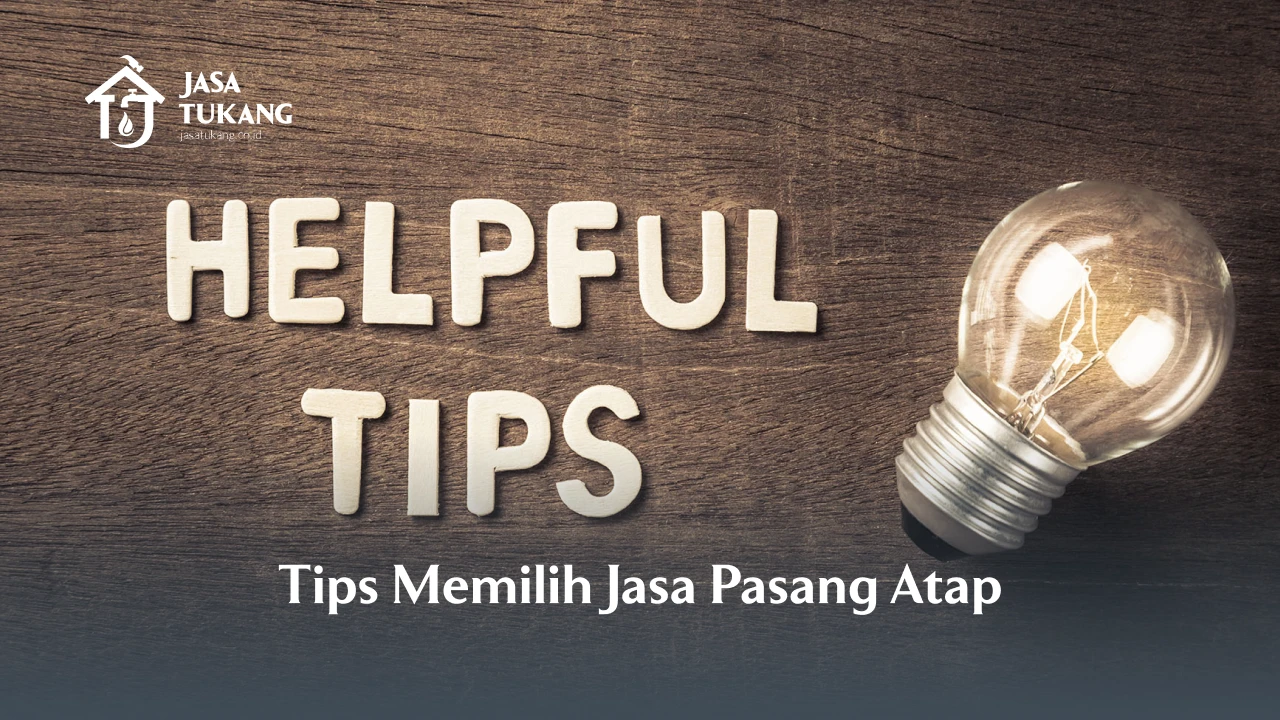 Tips Memilih Jasa Pasang Atap