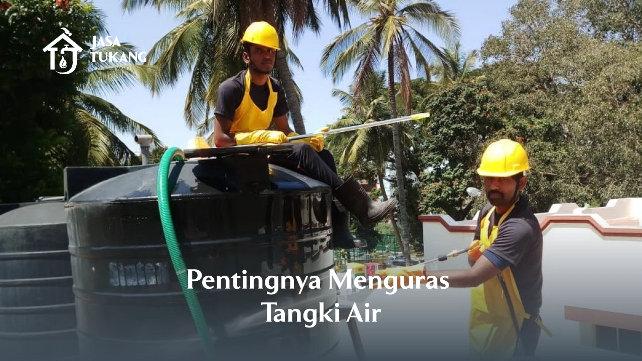 Pentingnya Menguras Tangki Air