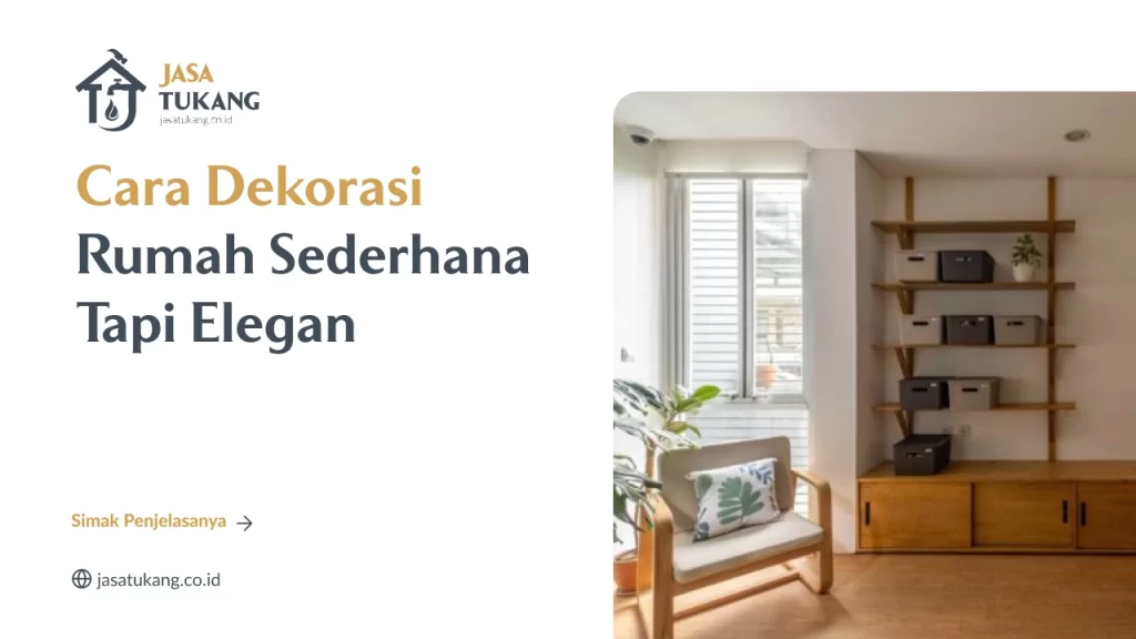Cara Dekorasi Rumah Sederhana Tapi Elegan