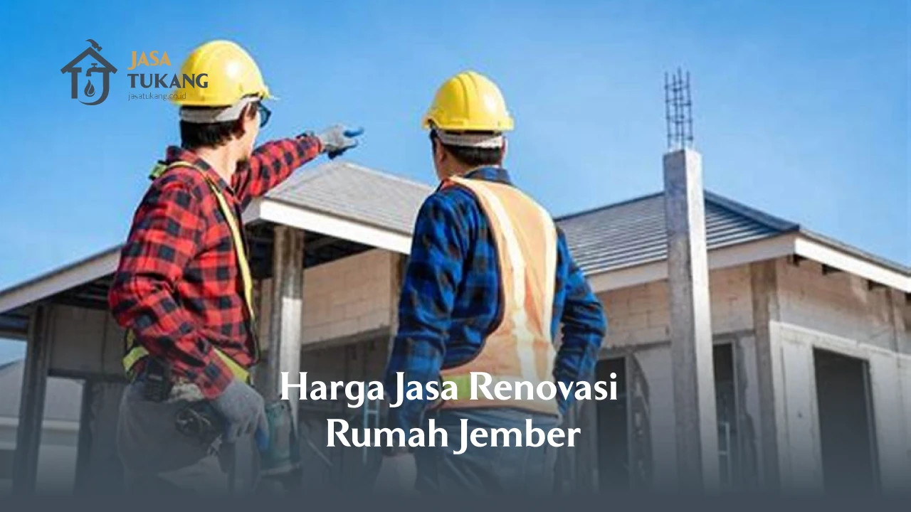 Harga Jasa Renovasi Rumah Jember