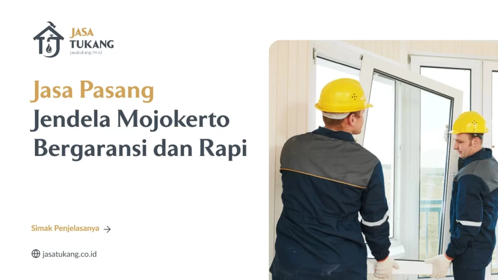 Jasa Pasang Jendela Mojokerto Bergaransi dan Rapi