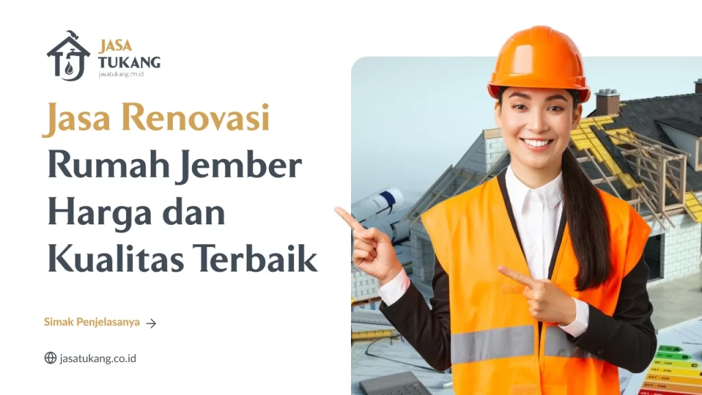Jasa Renovasi Rumah Jember Harga dan Kualitas Terbaik
